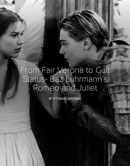 From Fair Verona to Cult Status- Baz Luhrmann's Romeo and Juliet