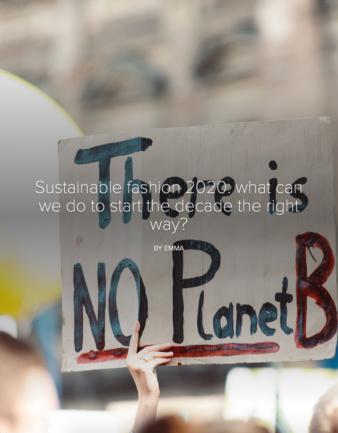 Sustainable fashion 2020: what can we do to start the decade the right way?