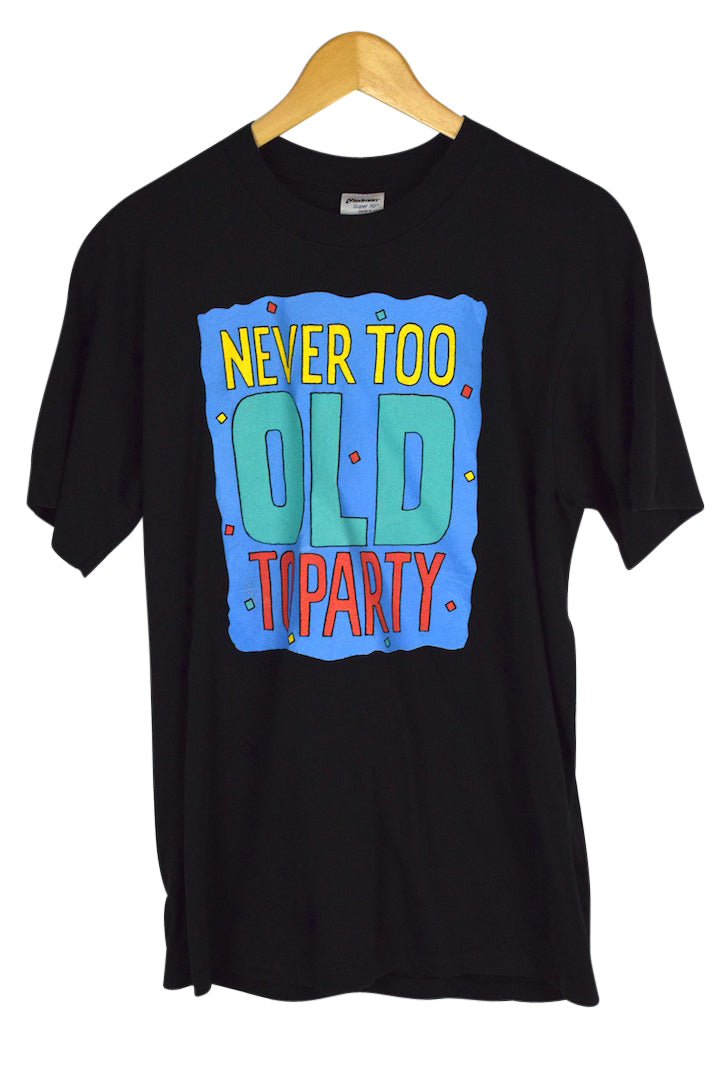 80s/90s Never Too Old To Party T-shirt